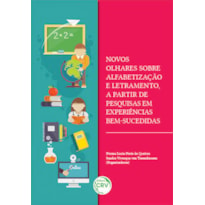 NOVOS OLHARES SOBRE ALFABETIZAÇÃO E LETRAMENTO, A PARTIR DE PESQUISAS EM EXPERIÊNCIAS BEM-SUCEDIDAS