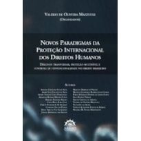 Novos paradigmas da proteção internacional dos direitos humanos: diálogos transversais, proteção multinível e controle de convencionalidade no direito brasileiro