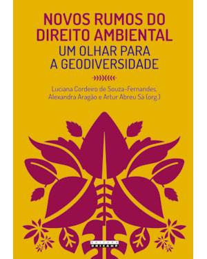 NOVOS RUMOS DO DIREITO AMBIENTAL - UM OLHAR PARA A GEODIVERSIDADE