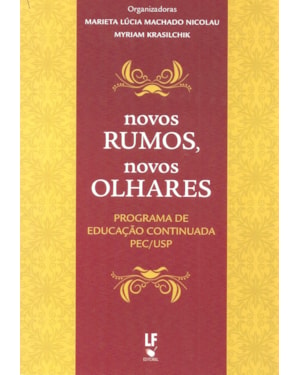 NOVOS RUMOS, NOVOS OLHARES: PROGRAMA DE EDUCAÇÃO CONTINUADA: PEC/USP