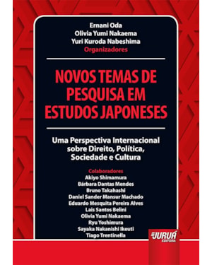 NOVOS TEMAS DE PESQUISA EM ESTUDOS JAPONESES - UMA PERSPECTIVA INTERNACIONAL SOBRE DIREITO, POLÍTICA, SOCIEDADE E CULTURA
