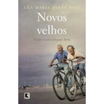 NOVOS VELHOS: VIVER E ENVELHECER BEM: VIVER E ENVELHECER BEM