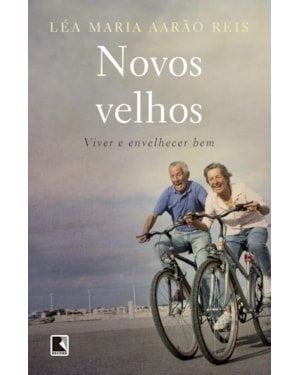 NOVOS VELHOS: VIVER E ENVELHECER BEM: VIVER E ENVELHECER BEM