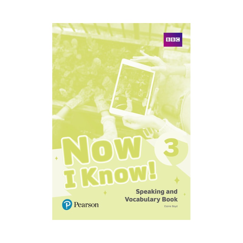 NOW I KNOW! 3: SPEAKING AND VOCABULARY BOOK