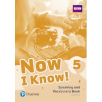 NOW I KNOW! 5: SPEAKING AND VOCABULARY BOOK NOW I KNOW! 5: SPEAKING AND VOCABULARY BOOK