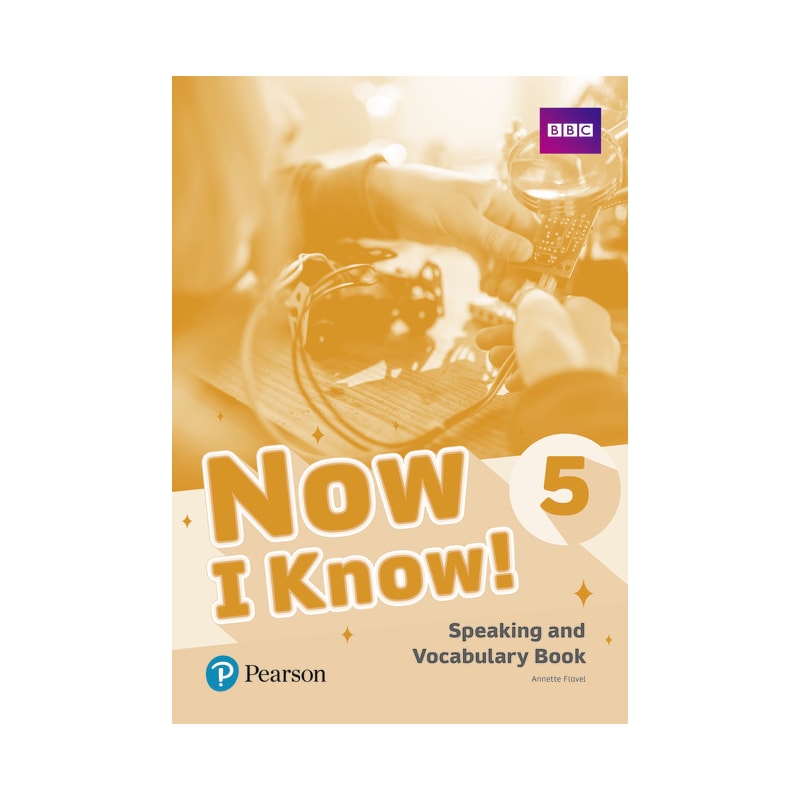 NOW I KNOW! 5: SPEAKING AND VOCABULARY BOOK