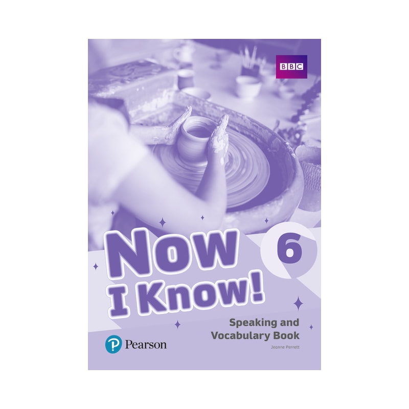 NOW I KNOW! 6: SPEAKING AND VOCABULARY BOOK