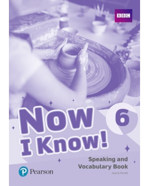 NOW I KNOW! 6: SPEAKING AND VOCABULARY BOOK