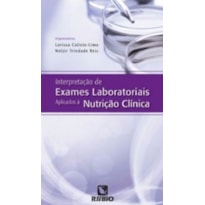 NTERPRETAÇÃO DE EXAMES LABORATORIAIS APLICADOS À NUTRIÇÃO CLÍNICA