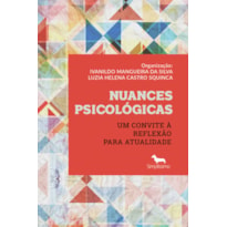 NUANCES PSICOLÓGICAS: UM CONVITE À REFLEXÃO PARA ATUALIDADE