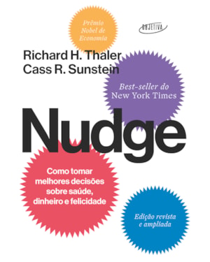 NUDGE: COMO TOMAR MELHORES DECISÕES SOBRE SAÚDE, DINHEIRO E FELICIDADE