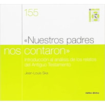 NUESTROS PADRES NOS CONTARON - INTRODUCCION AL ANALISIS DE LOS RELATOS DEL ANTIGUO TESTAMENTO