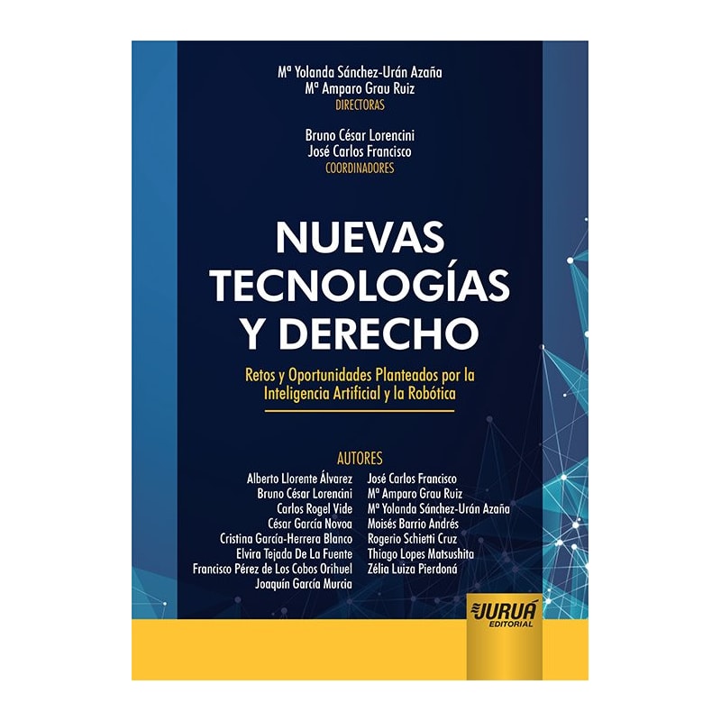 NUEVAS TECNOLOGÍAS Y DERECHO - RETOS Y OPORTUNIDADES PLANTEADOS POR LA INTELIGENCIA ARTIFICIAL Y LA ROBÓTICA