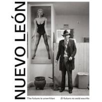 Nuevo león: the future is unwritten / el futuro no está escrito