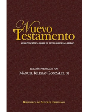 NUEVO TESTAMENTO. VERSIÓN CRÍTICA SOBRE EL TEXTO ORIGINAL GRIEGO