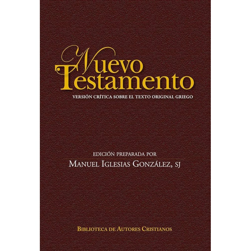 NUEVO TESTAMENTO. VERSIÓN CRÍTICA SOBRE EL TEXTO ORIGINAL GRIEGO