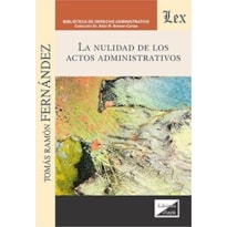 NULIDAD DE LOS ACTOS ADMINISTRATIVOS, LA NULIDAD DE LOS ACTOS ADMINISTRATIVOS, LA