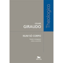 NUM SÓ CORPO - TRATADO MISTAGÓGICO SOBRE A EUCARISTIA