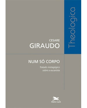 NUM SÓ CORPO: TRATADO MISTAGÓGICO SOBRE A EUCARISTIA