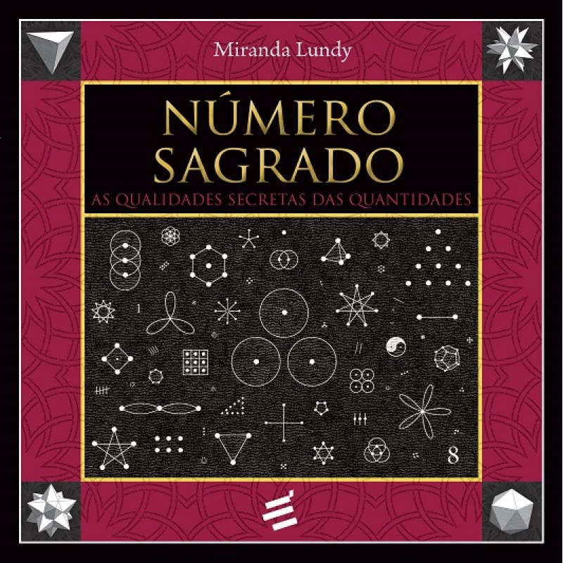 NÚMERO SAGRADO - AS QUALIDADES SECRETAS DAS QUANTIDADES