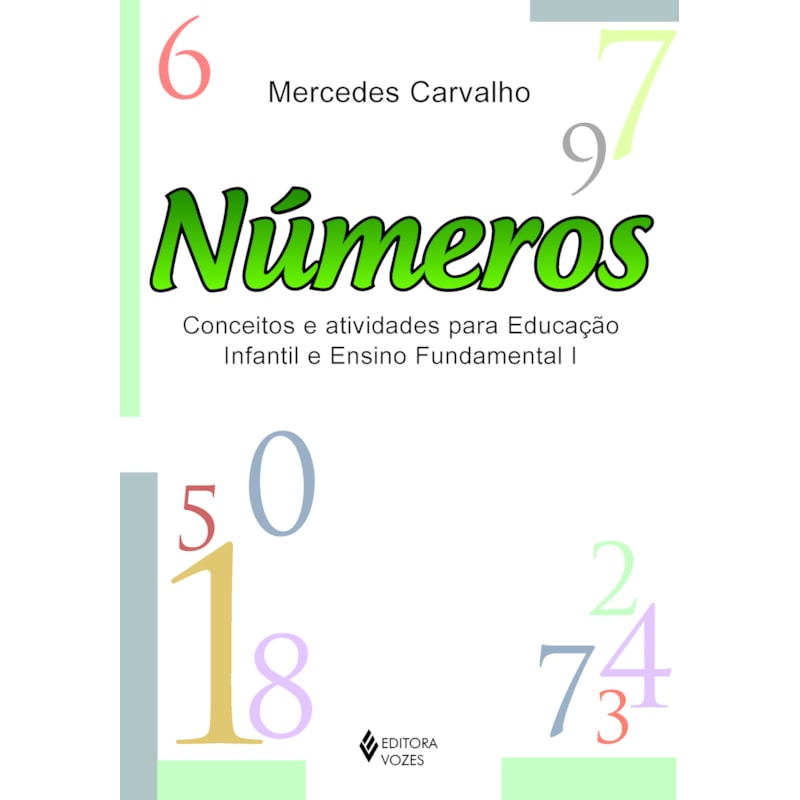 NÚMEROS - CONCEITOS E ATIVIDADES PARA EDUCAÇÃO INFANTIL E ENSINO FUNDAMENTAL I