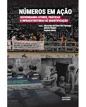 NÚMEROS EM AÇÃO: DESVENDANDO ATORES, PRÁTICAS E INFRAESTRUTURAS DE QUANTIFICAÇÃO