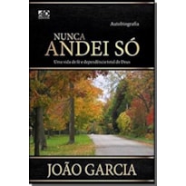 NUNCA ANDEI SÓ  -    AUTOBIOGRAFIA MISSIONÁRIA NUNCA ANDEI SÓ  -    AUTOBIOGRAFIA MISSIONÁRIA