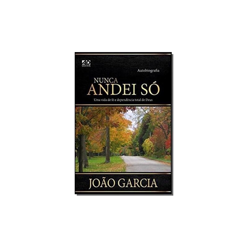NUNCA ANDEI SÓ  -    AUTOBIOGRAFIA MISSIONÁRIA