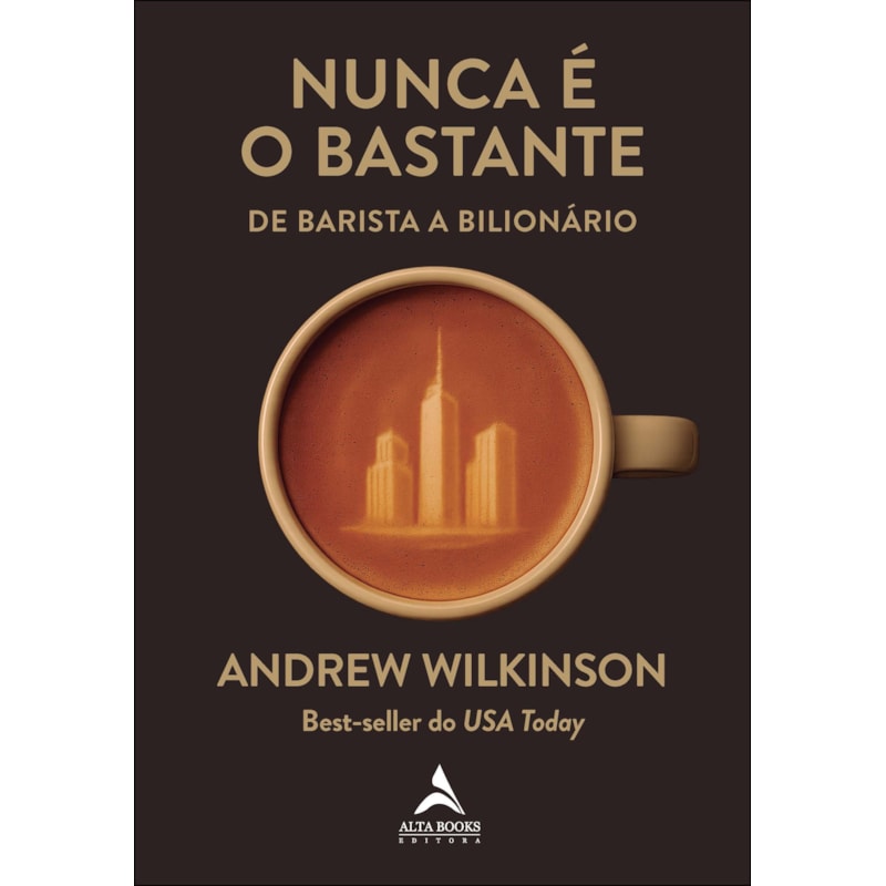 Nunca é o bastante: de barista a bilionário