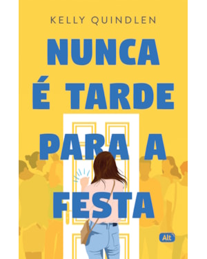 NUNCA É TARDE PARA A FESTA