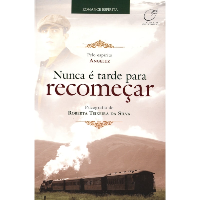 NUNCA É TARDE PARA RECOMEÇAR