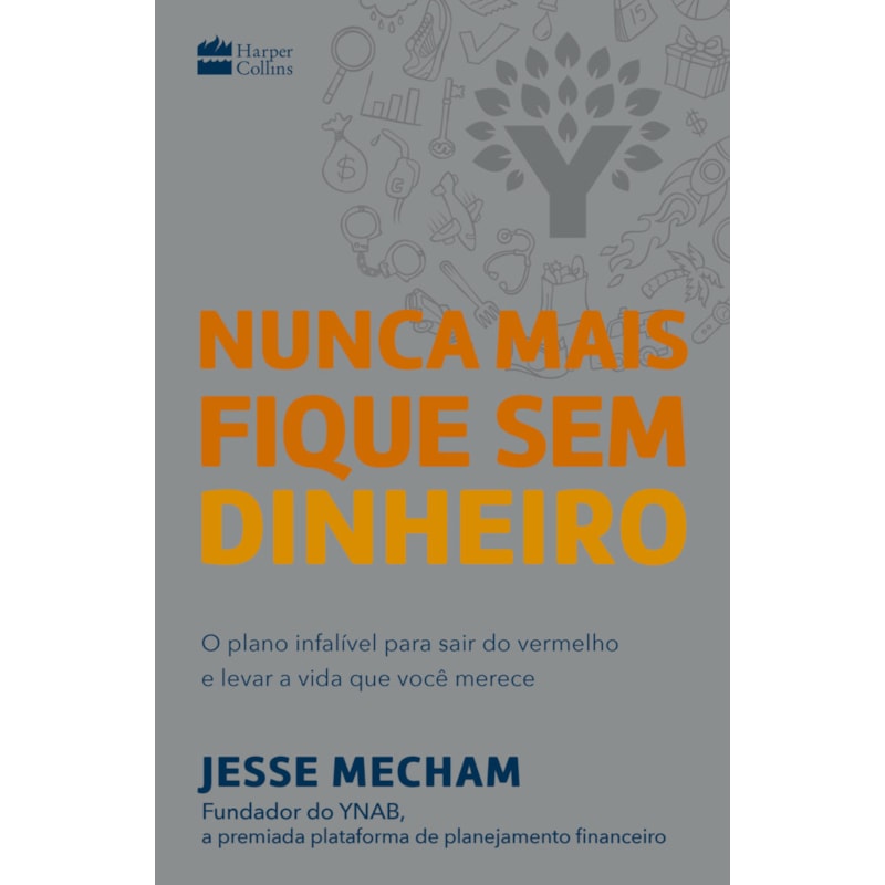 NUNCA MAIS FIQUE SEM DINHEIRO: O PLANO INFALÍVEL PARA SAIR DO VERMELHO E LEVAR A VIDA QUE VOCÊ MERECE