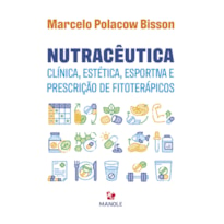 Nutracêutica clínica, estética, esportiva e prescrição de fitoterápicos