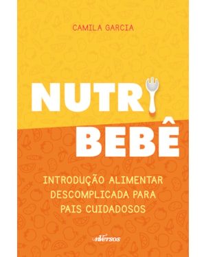 NUTRI BEBÊ: INTRODUÇÃO ALIMENTAR DESCOMPLICADA PARA PAIS CUIDADOSOS