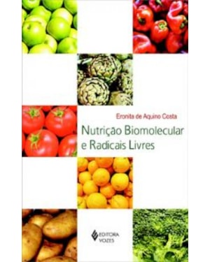 NUTRIÇÃO BIOMOLECULAR E RADICAIS LIVRES