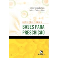 Nutrição clínica: Bases para prescrição