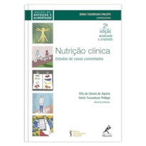 NUTRIÇÃO CLÍNICA: ESTUDOS DE CASOS COMENTADOS