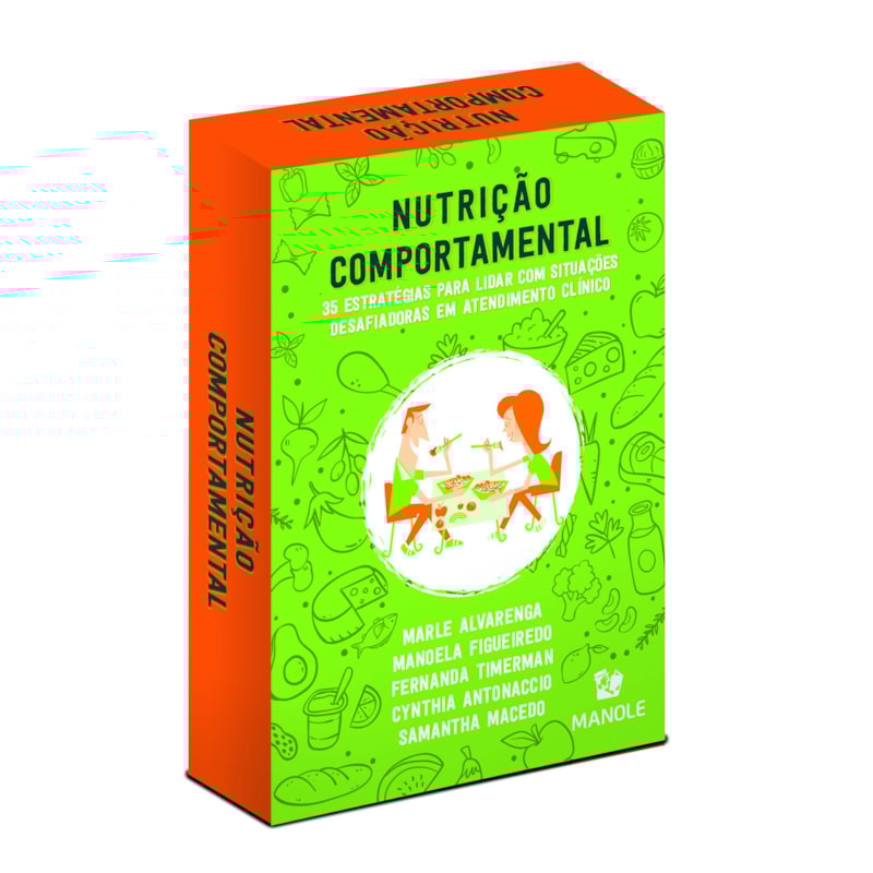 NUTRIÇÃO COMPORTAMENTAL: 35 ESTRATÉGIAS PARA LIDAR COM SITUAÇÕES DESAFIADORAS EM ATENDIMENTO CLÍNICO