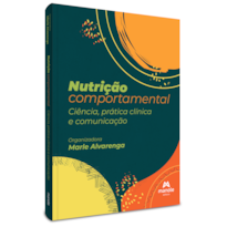 NUTRIÇÃO COMPORTAMENTAL: CIÊNCIA, PRÁTICA CLÍNICA E COMUNICAÇÃO