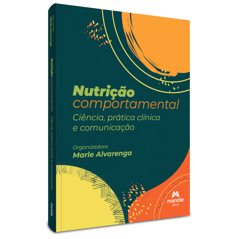 NUTRIÇÃO COMPORTAMENTAL: CIÊNCIA, PRÁTICA CLÍNICA E COMUNICAÇÃO