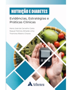 Nutrição e Diabetes, Evidências, Estratégias e Práticas Clínicas
