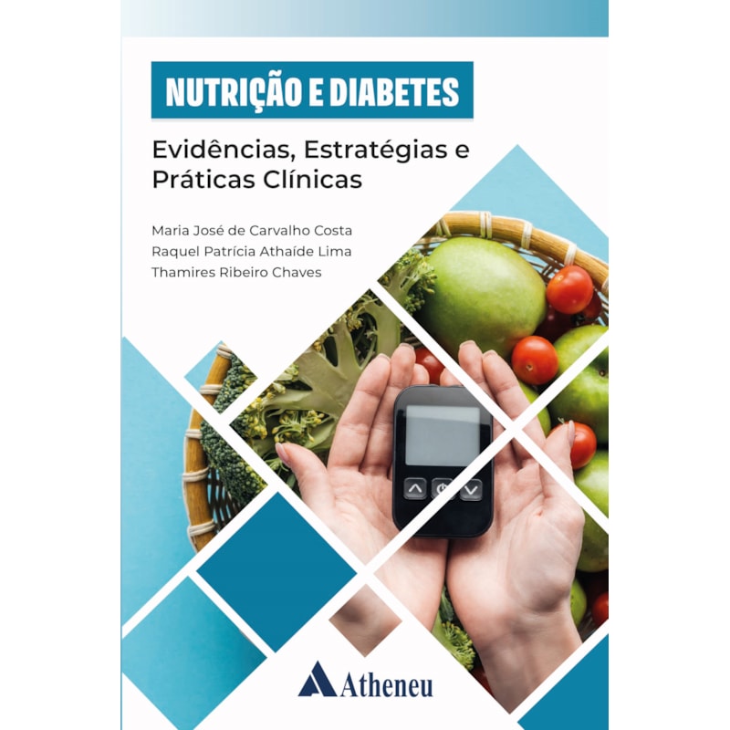 Nutrição e Diabetes, Evidências, Estratégias e Práticas Clínicas