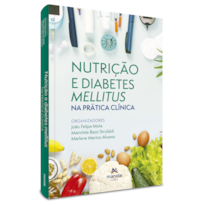 NUTRIÇÃO E DIABETES MELLITUS NA PRÁTICA CLÍNICA