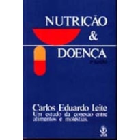 NUTRICAO E DOENCA - A CONEXAO ENTRE ALIMENTOS E MOLESTIAS - 2