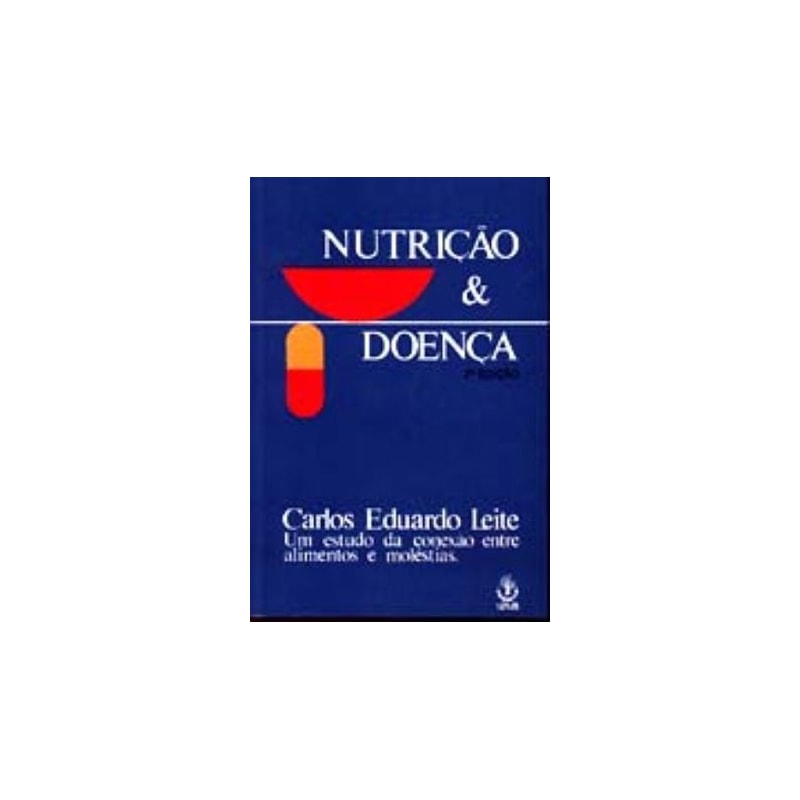 NUTRICAO E DOENCA - A CONEXAO ENTRE ALIMENTOS E MOLESTIAS - 2