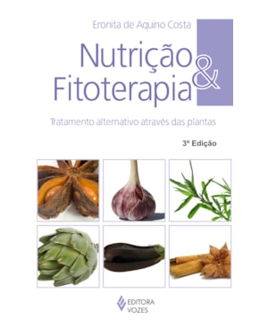 NUTRIÇÃO E FITOTERAPIA: TRATAMENTO ALTERNATIVO ATRAVÉS DAS PLANTAS
