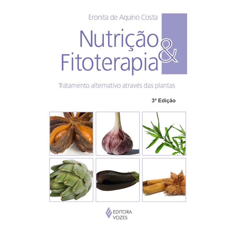 NUTRIÇÃO E FITOTERAPIA: TRATAMENTO ALTERNATIVO ATRAVÉS DAS PLANTAS
