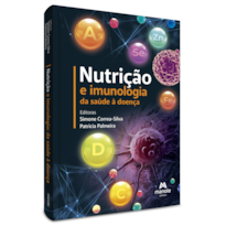 NUTRIÇÃO E IMUNOLOGIA: DA SAÚDE À DOENÇA NUTRIÇÃO E IMUNOLOGIA: DA SAÚDE À DOENÇA