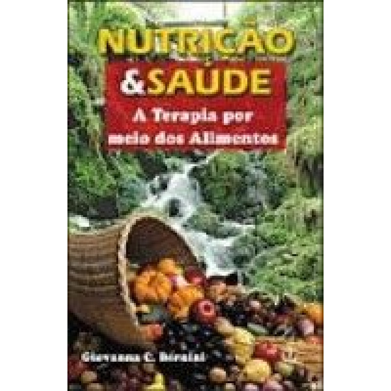 NUTRICAO E SAUDE - A TERAPIA POR MEIO DOS ALIMENTOS - 1