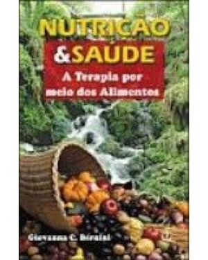 NUTRICAO E SAUDE - A TERAPIA POR MEIO DOS ALIMENTOS - 1